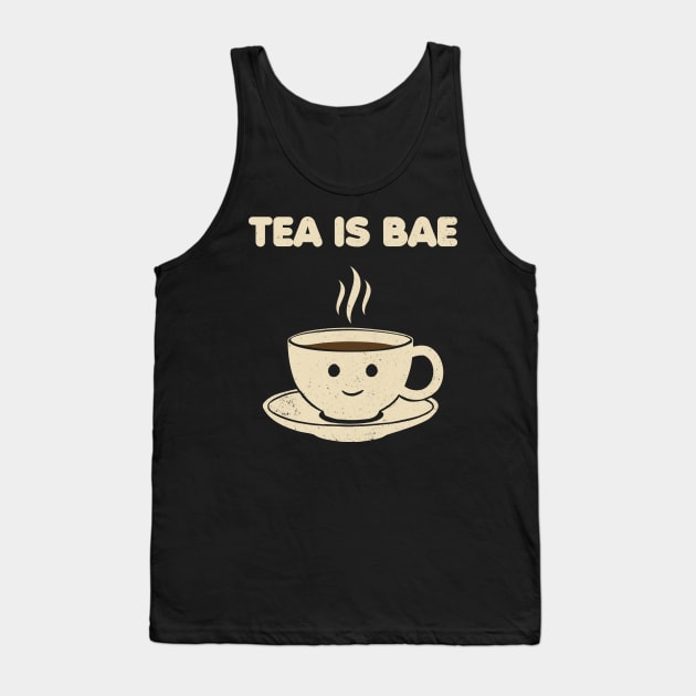 Tea is Bae Tank Top by YiannisTees